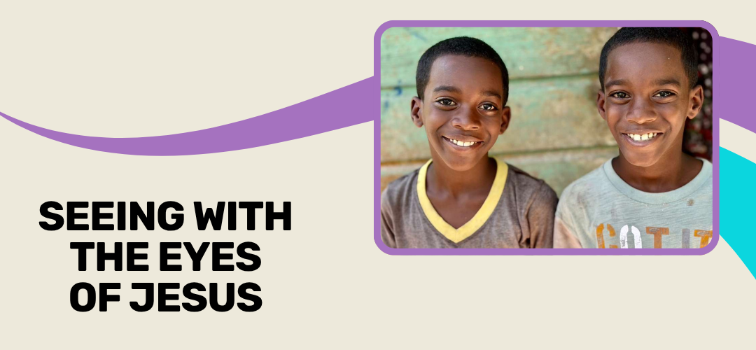 Seeing With The Eyes of Jesus