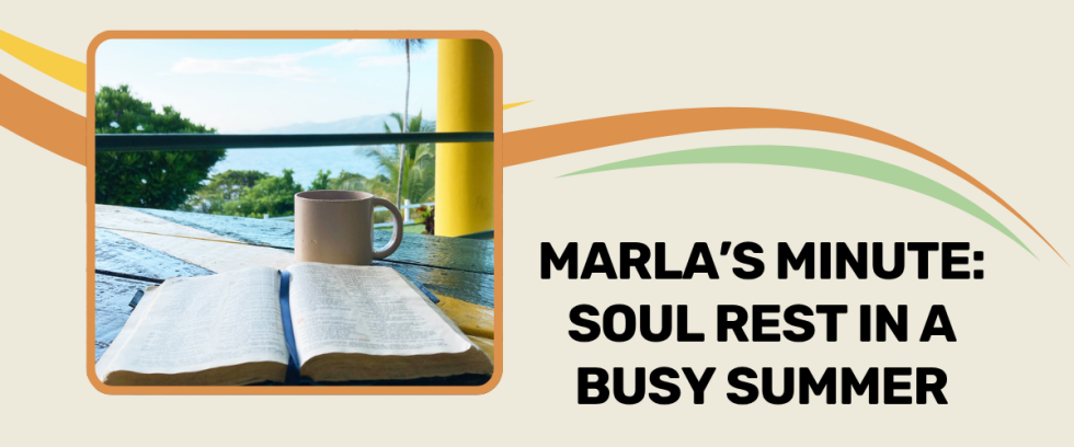 Marla's Minute: Soul Rest in a Busy Summer