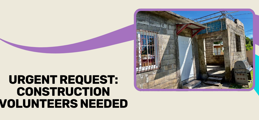 Urgent Request: Construction Volunteers Needed
