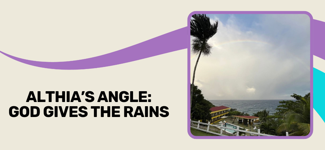 Althia's Angle: God Gives the Rains
